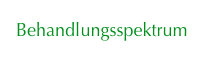 Behandlungsspektrum